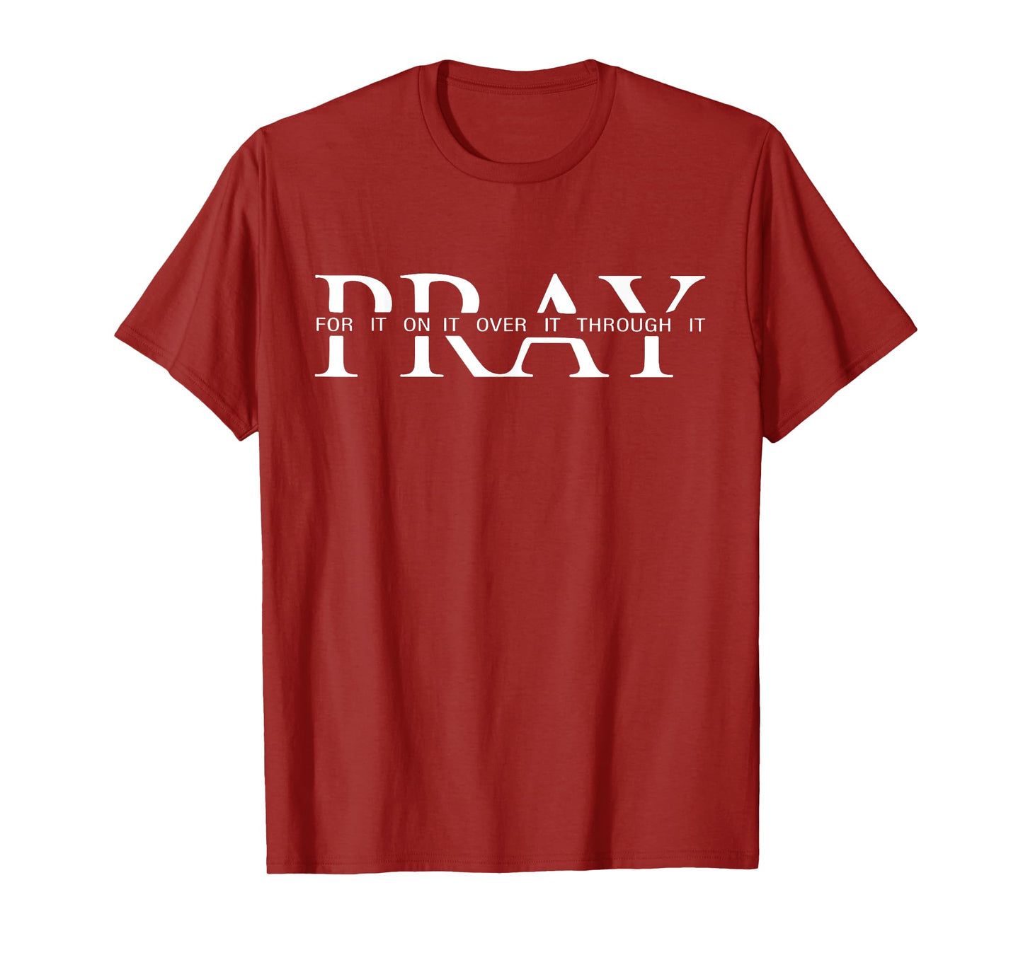 Pray On It Over It Through It Women Letter Printed Graphic T-Shirt