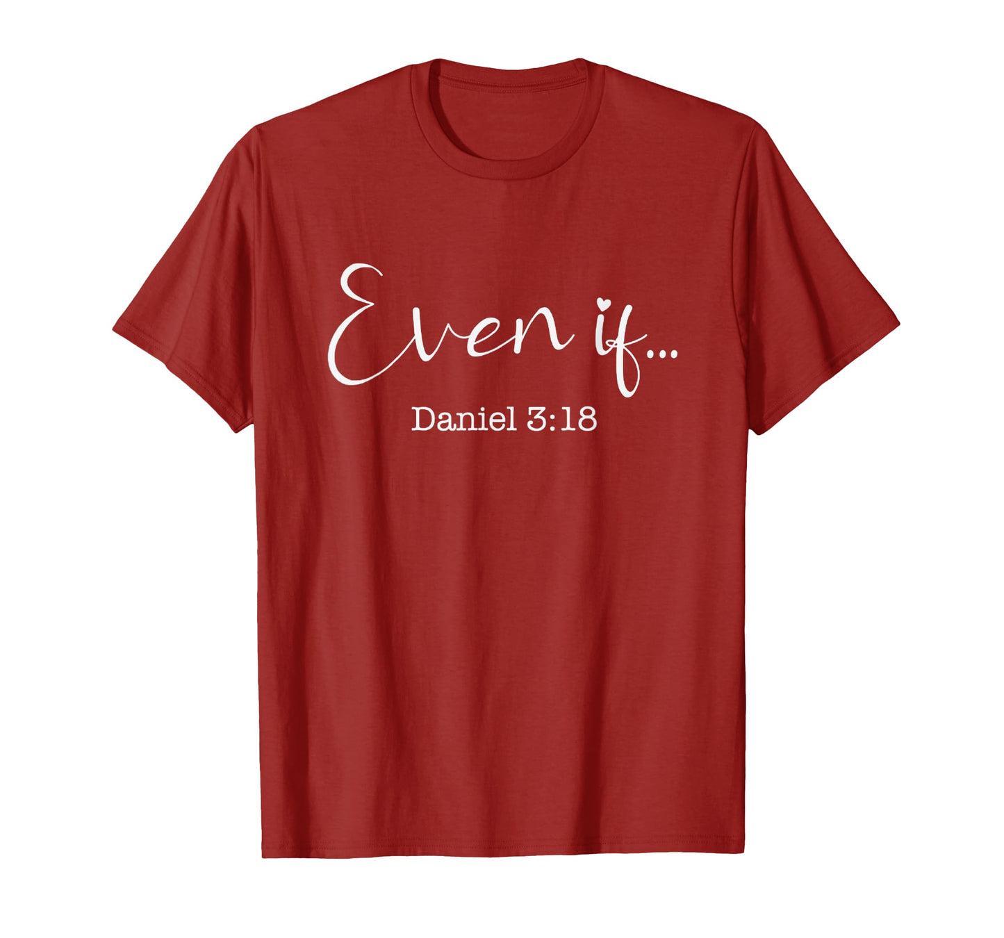 Even If Daniel 3:18 Bible Verse Faith T-Shirt