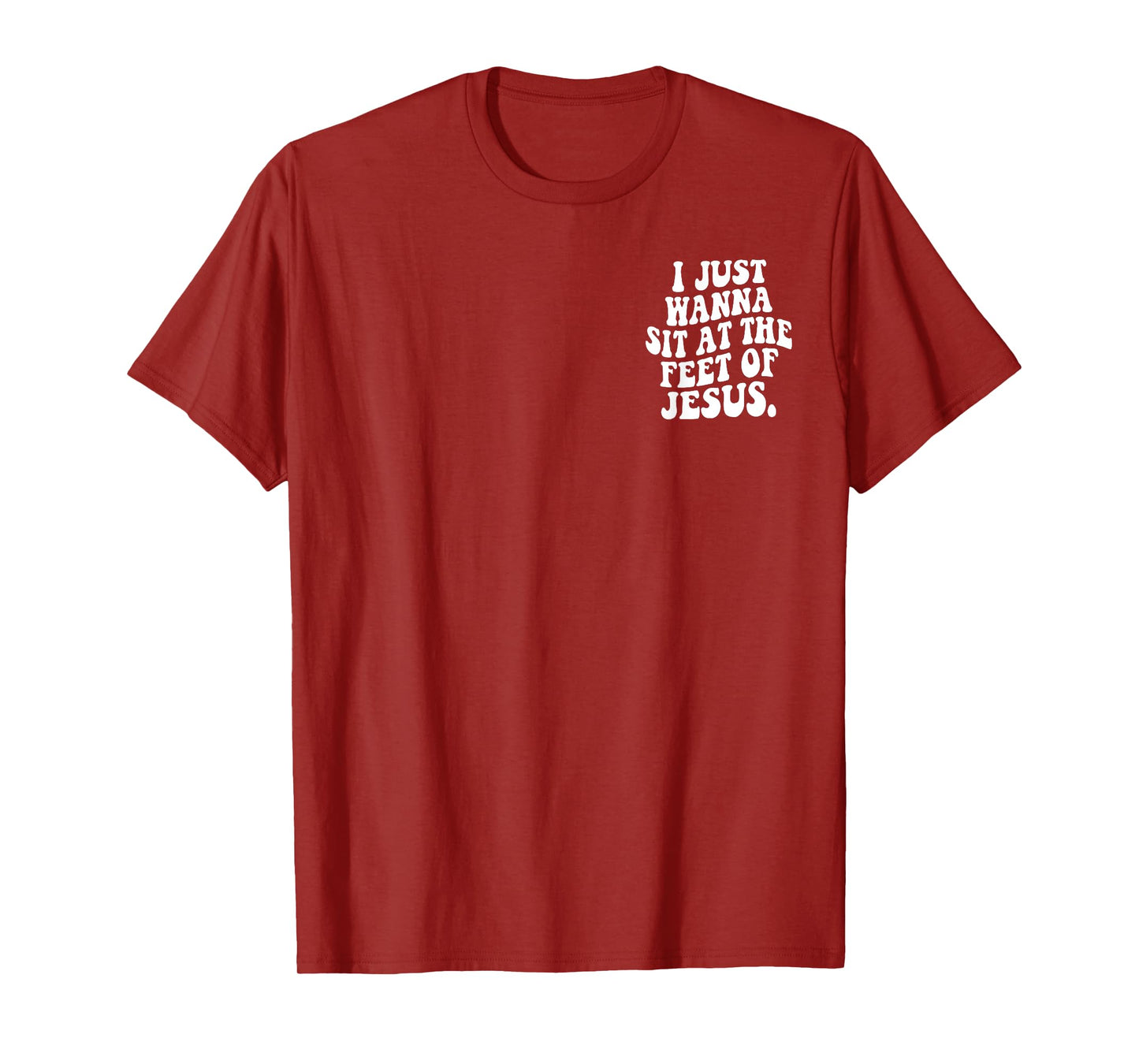 Retro I Just Wanna Sit At The Feet Of Jesus Christian T-Shirt