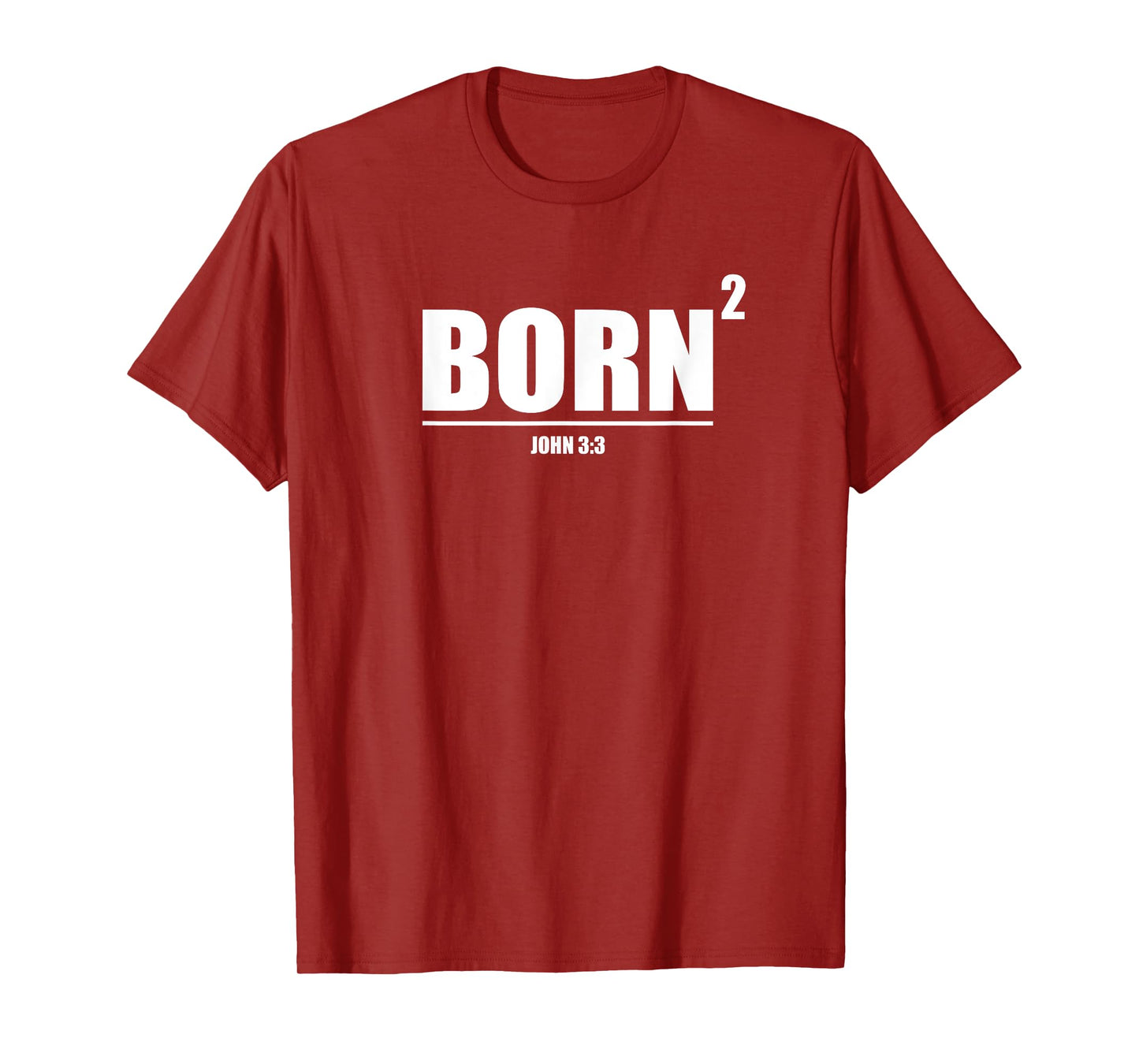 Born Again Squared New Christian John 3:3 T-Shirt