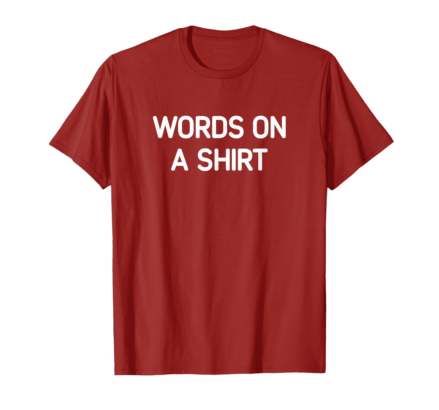 Words On A Shirt, Funny, Jokes, Sarcastic T-Shirt