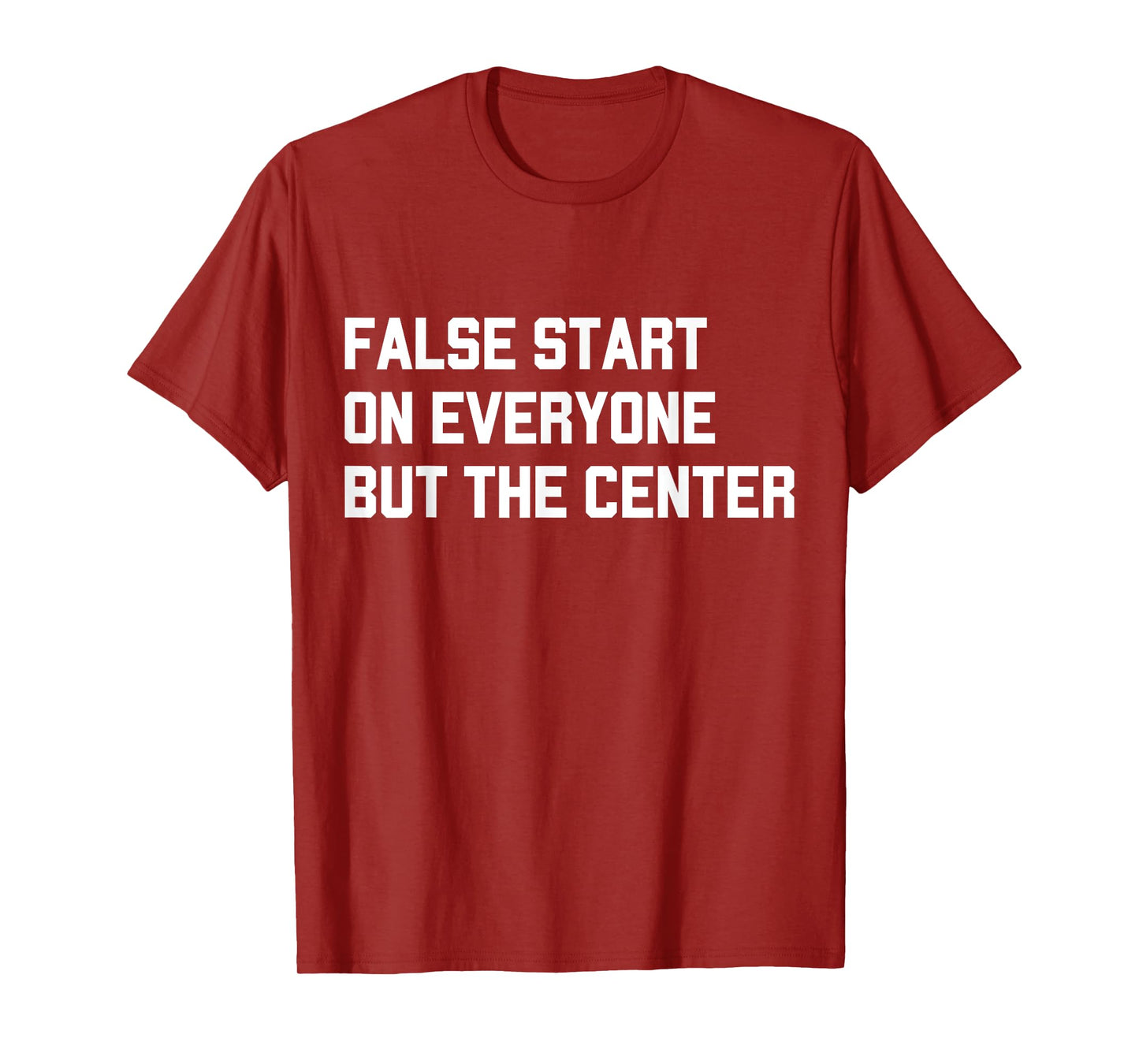 False Start On Everyone But The Center T-Shirt