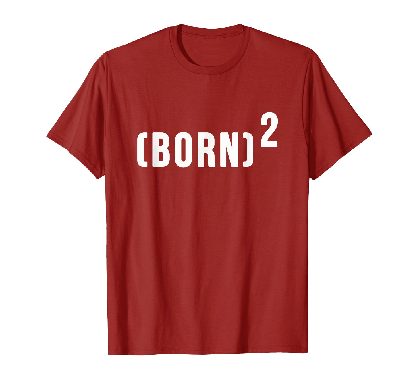 (Born)2 Born Again Shirt T-Shirt