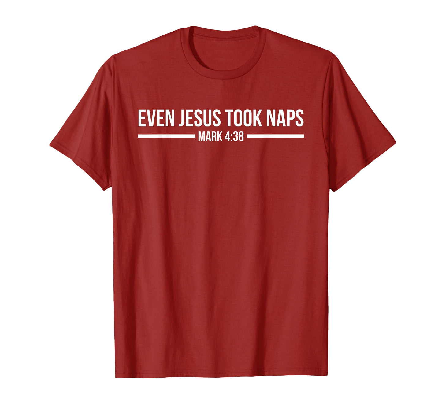Even Jesus Took Naps, Mark 4:38 Funny Christian T-Shirt T-Shirt