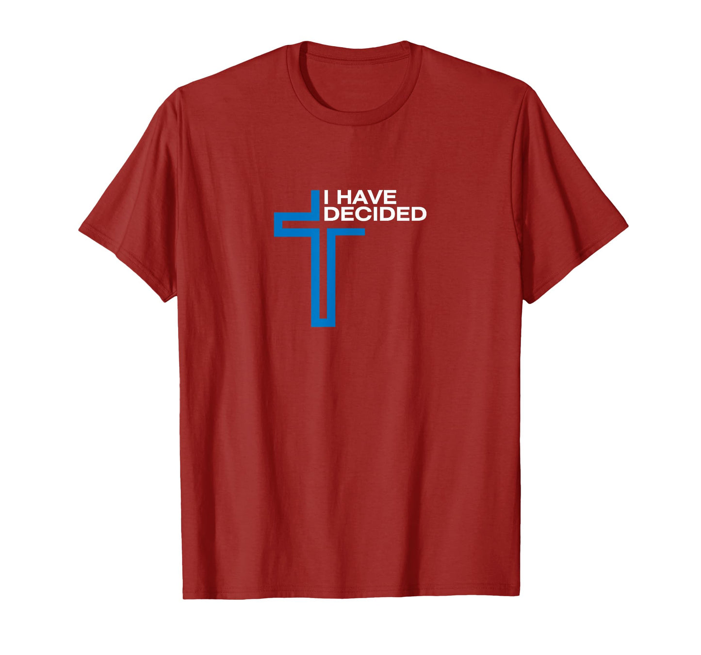 I Have Decided T-Shirt
