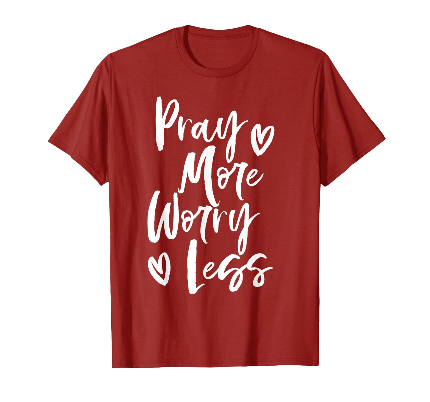 Pray More Worry Less Christian T-Shirt T-Shirt
