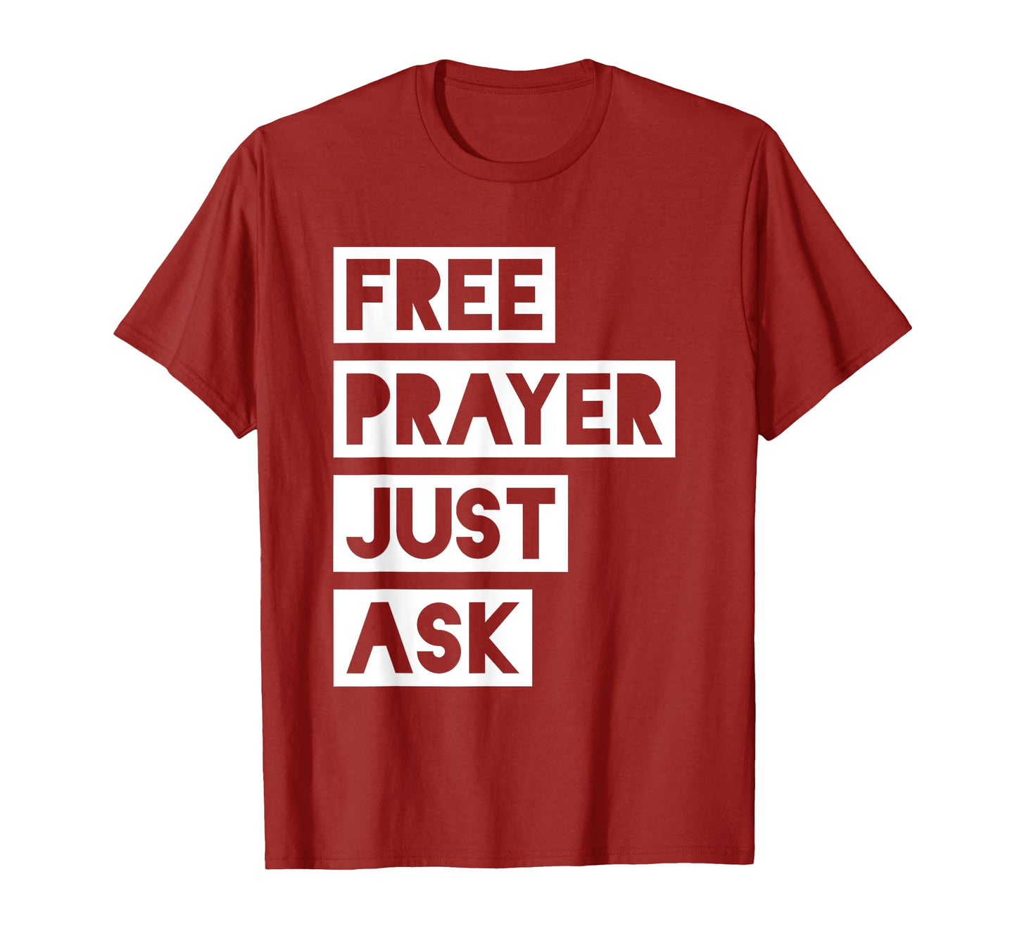 Free Prayer Just Ask - Witnessing T-Shirt