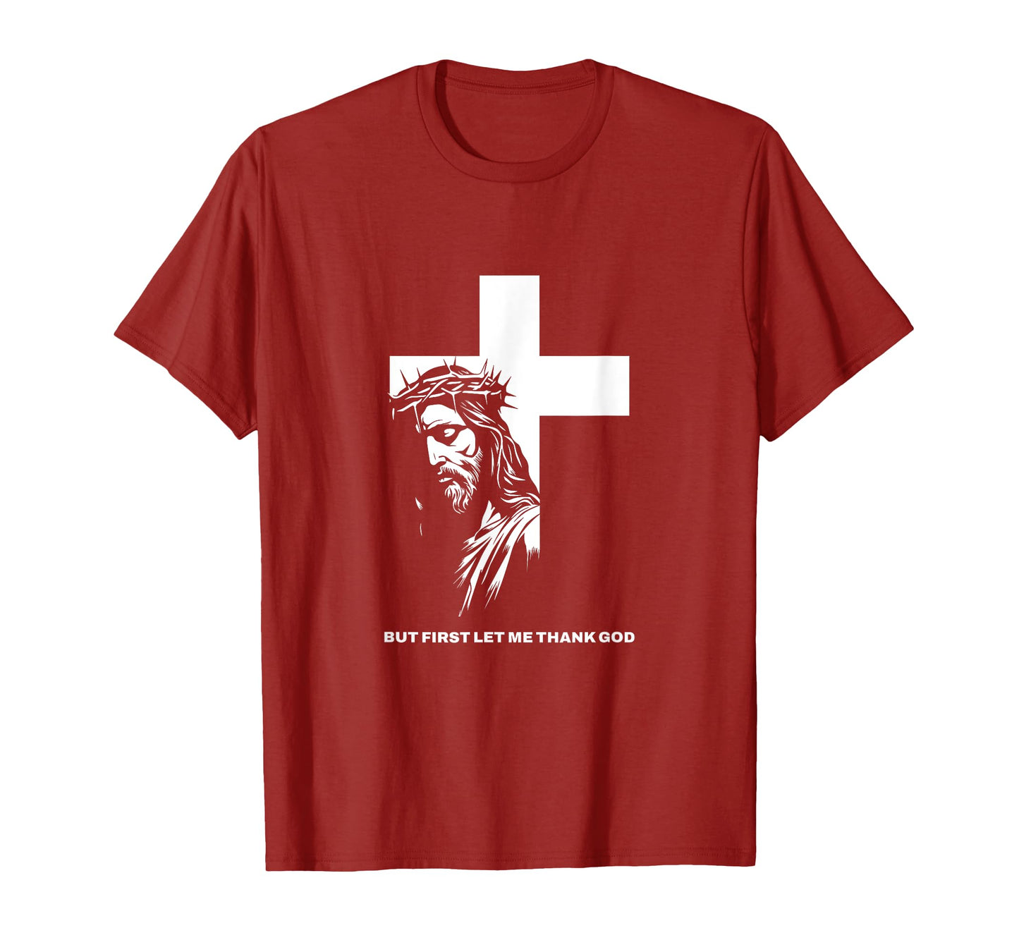 But First Let Me Thank God Design for Christian Women Men T-Shirt