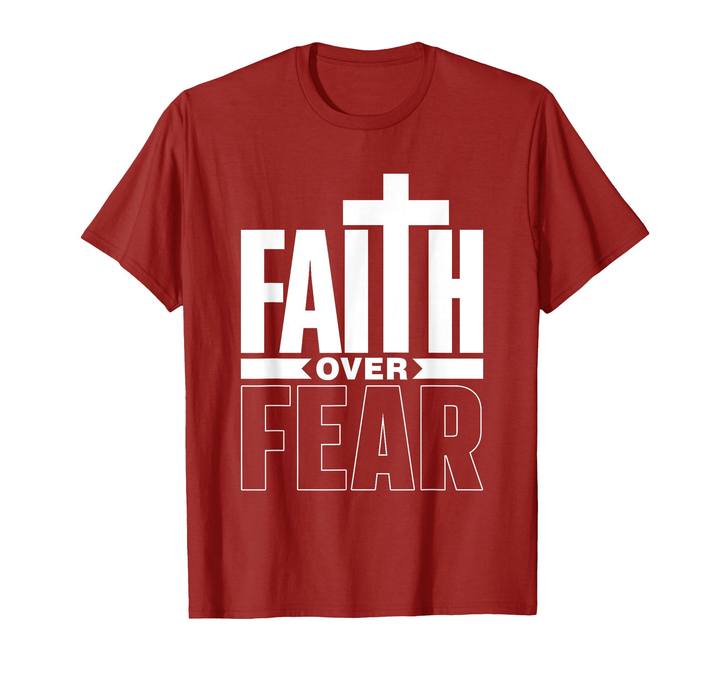 Faith Over Fear Jesus Religious Bible Lord Faith Over Fear T-Shirt