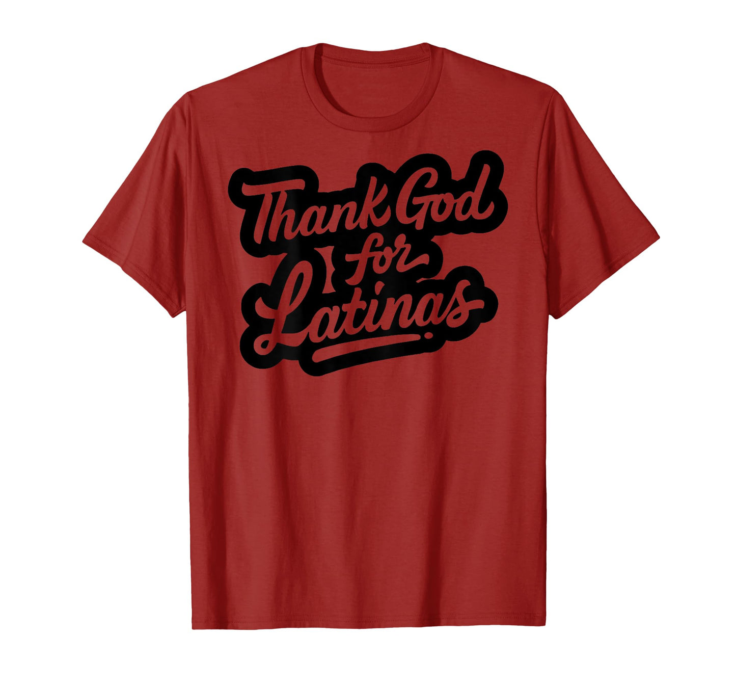 Thank god for Latinas T-Shirt