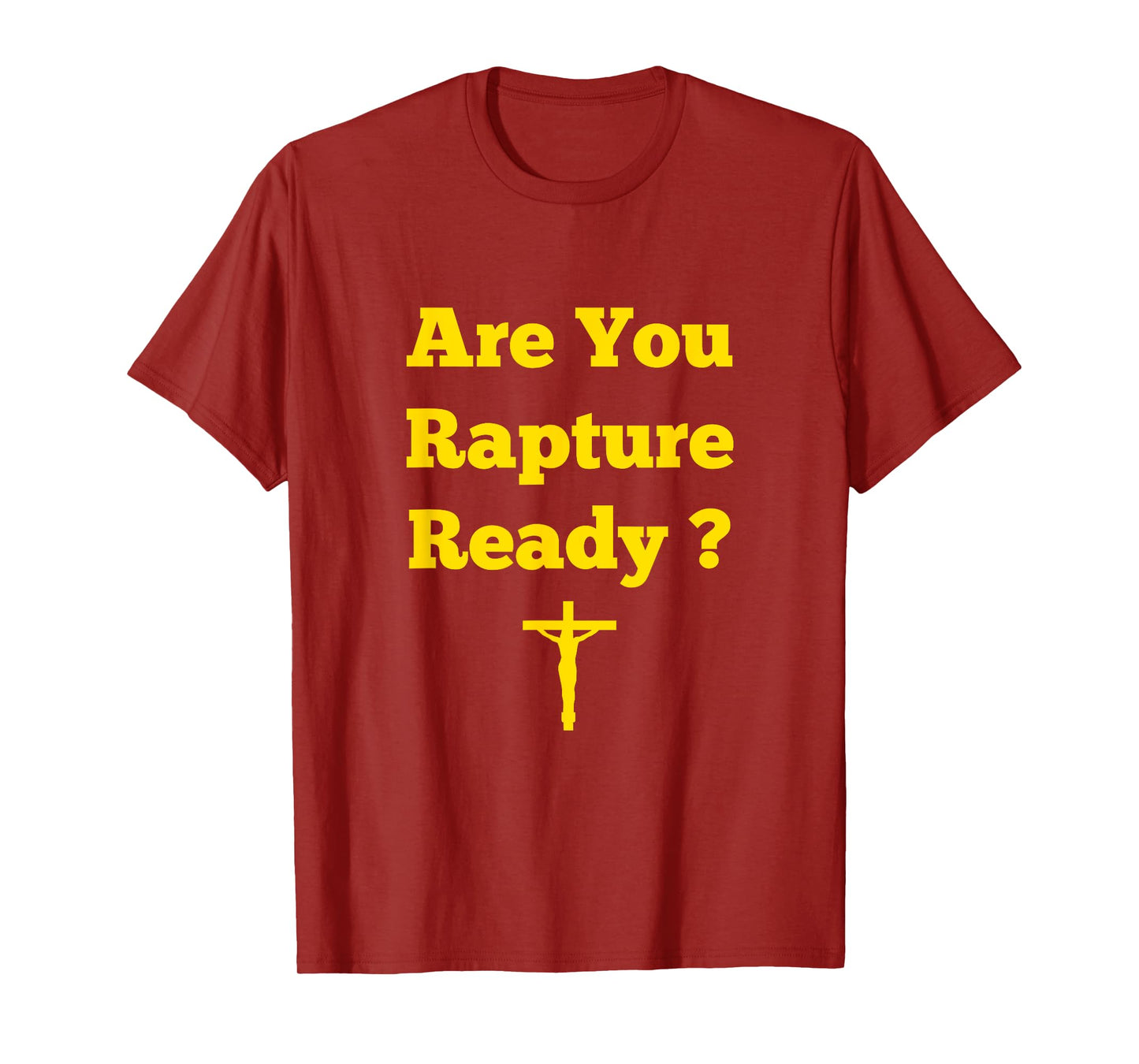 Are You Rapture Ready Christian graphic tee T-Shirt