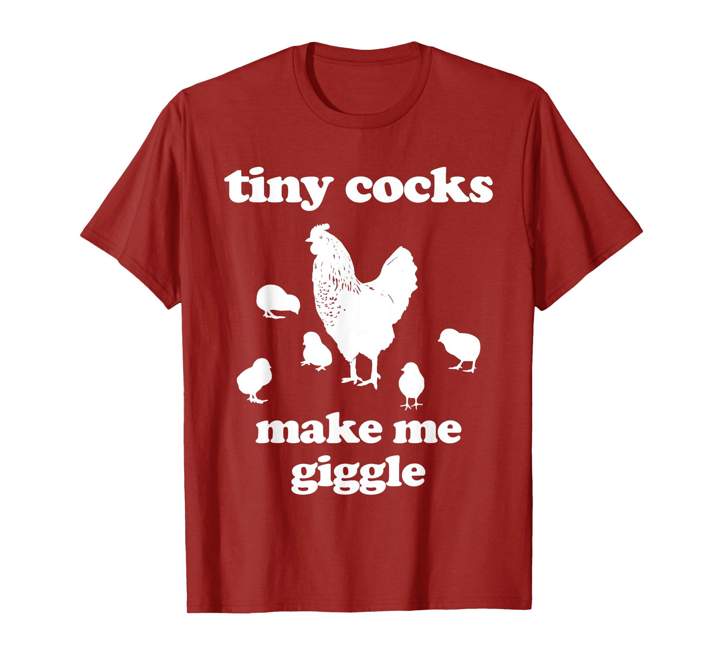 Tiny Cocks Make Me Giggle Shirt Chicken Funny Saying Quote T-Shirt