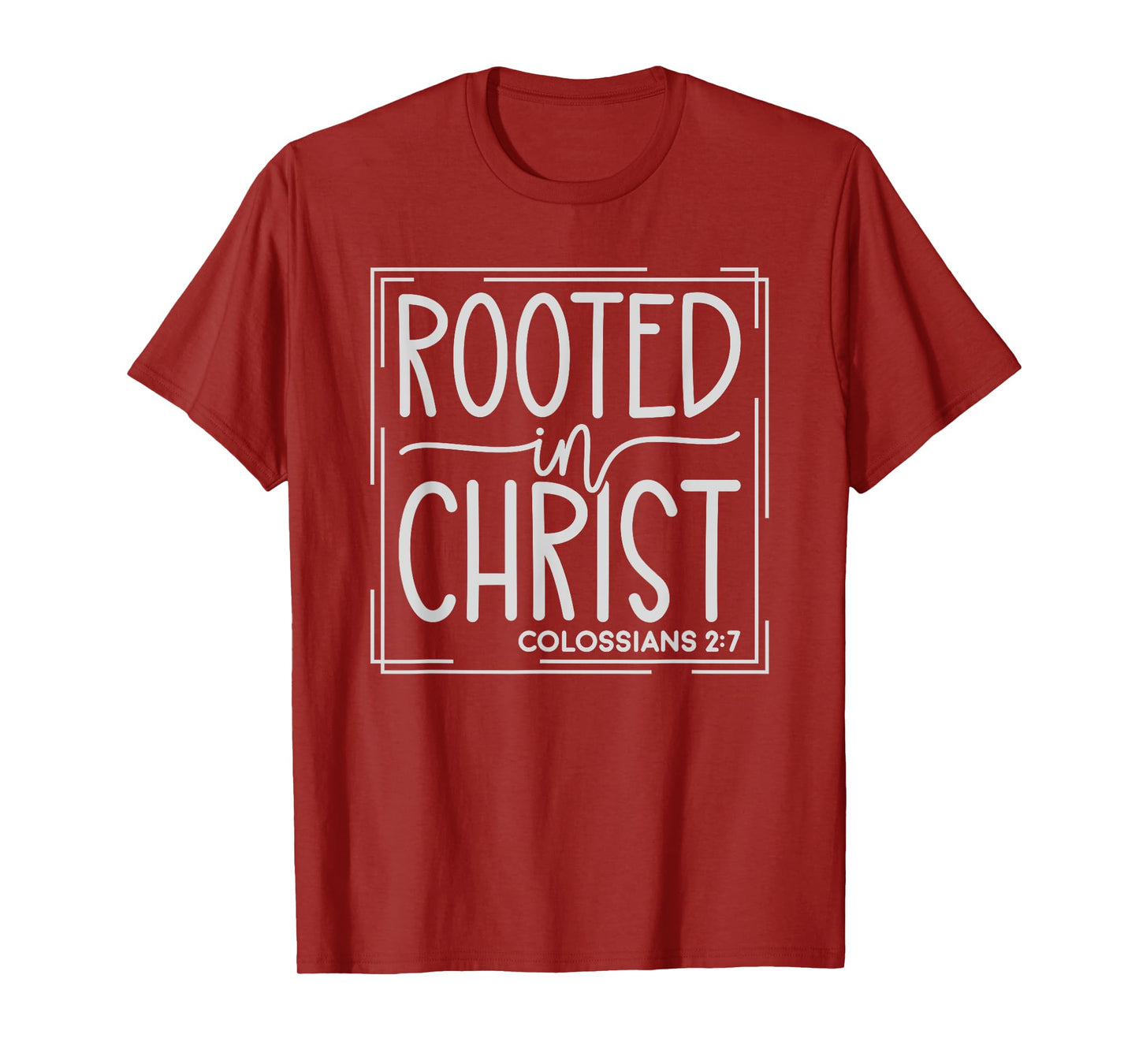 Rooted In Christ Christians God Jesus Faith T-Shirt