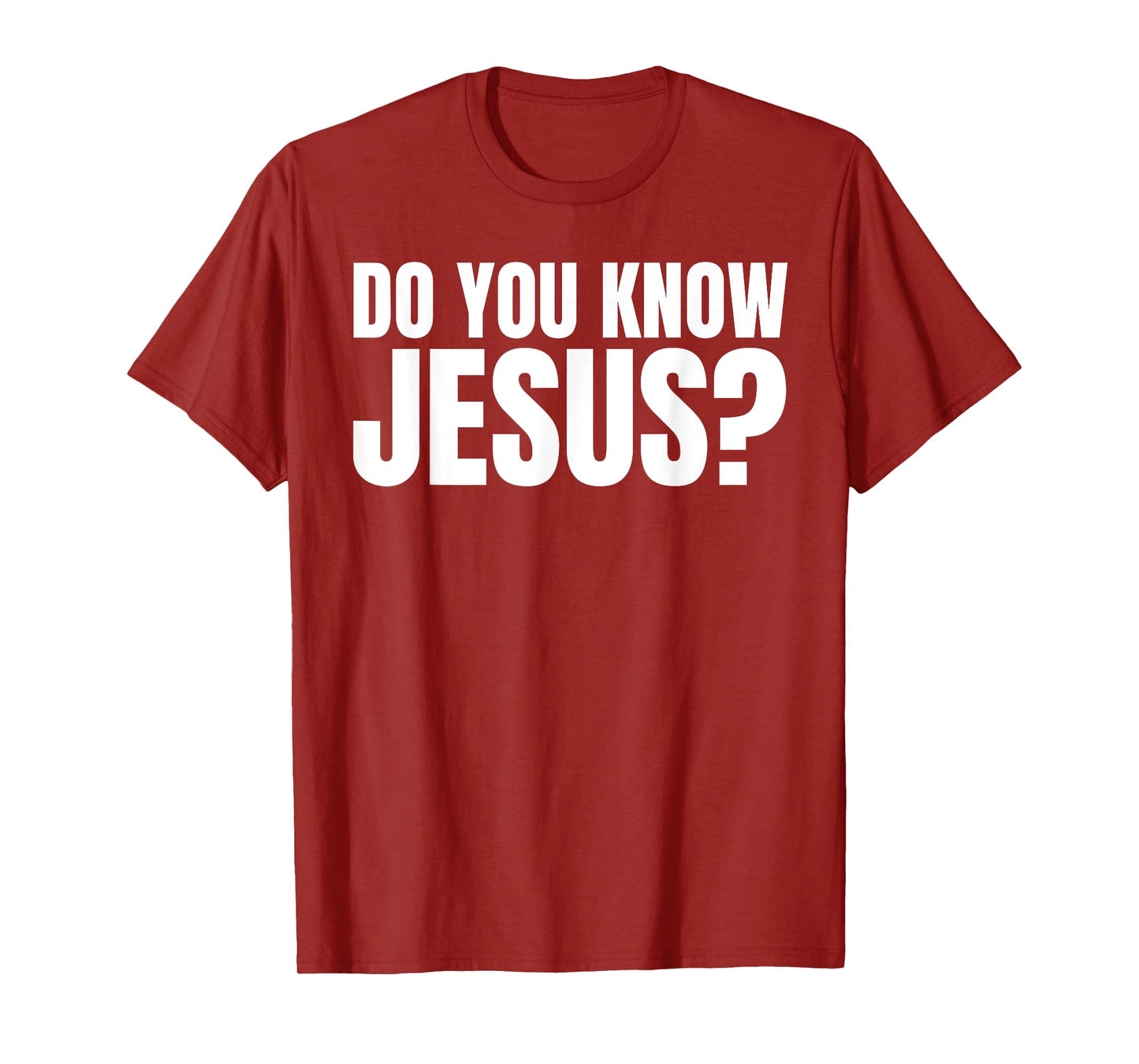 Do You Know Jesus? Let's Talk About Jesus T-Shirt