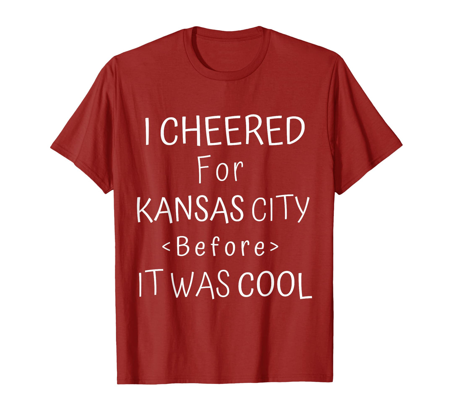 Funny I Cheered For Kansas City Before It Was Cool KC Fan T-Shirt