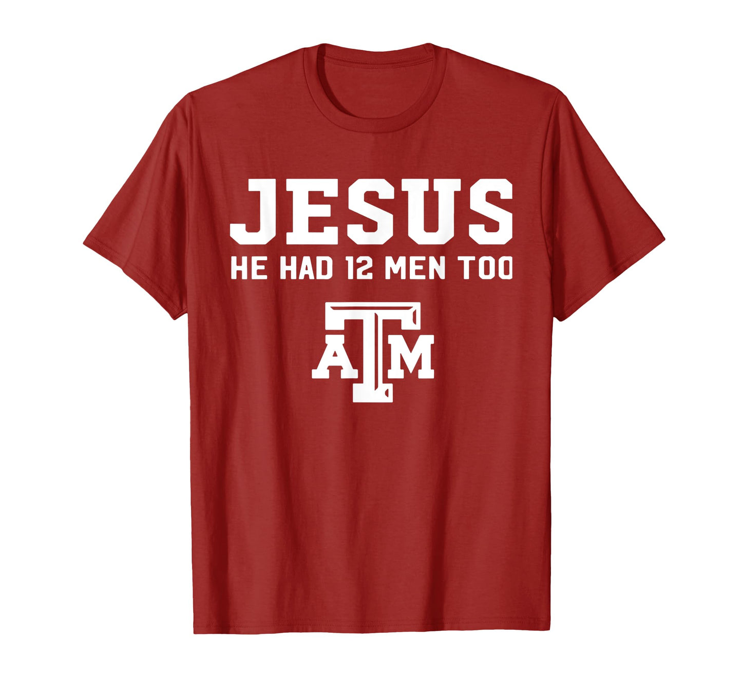Funny Jesus He Had 12 Men Too Atm Jesus White Design T-Shirt