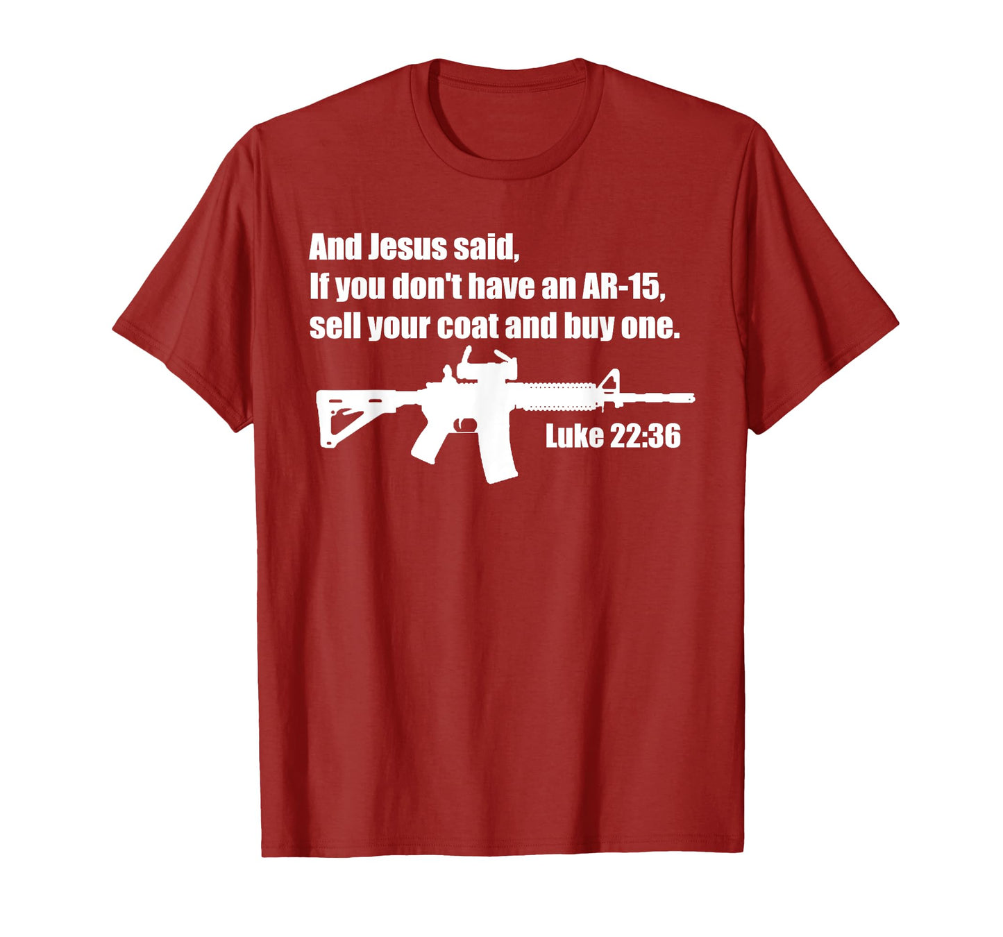 Jesus Said AR-15 Shirt - Luke 22:36 Bible Verse T-Shirt