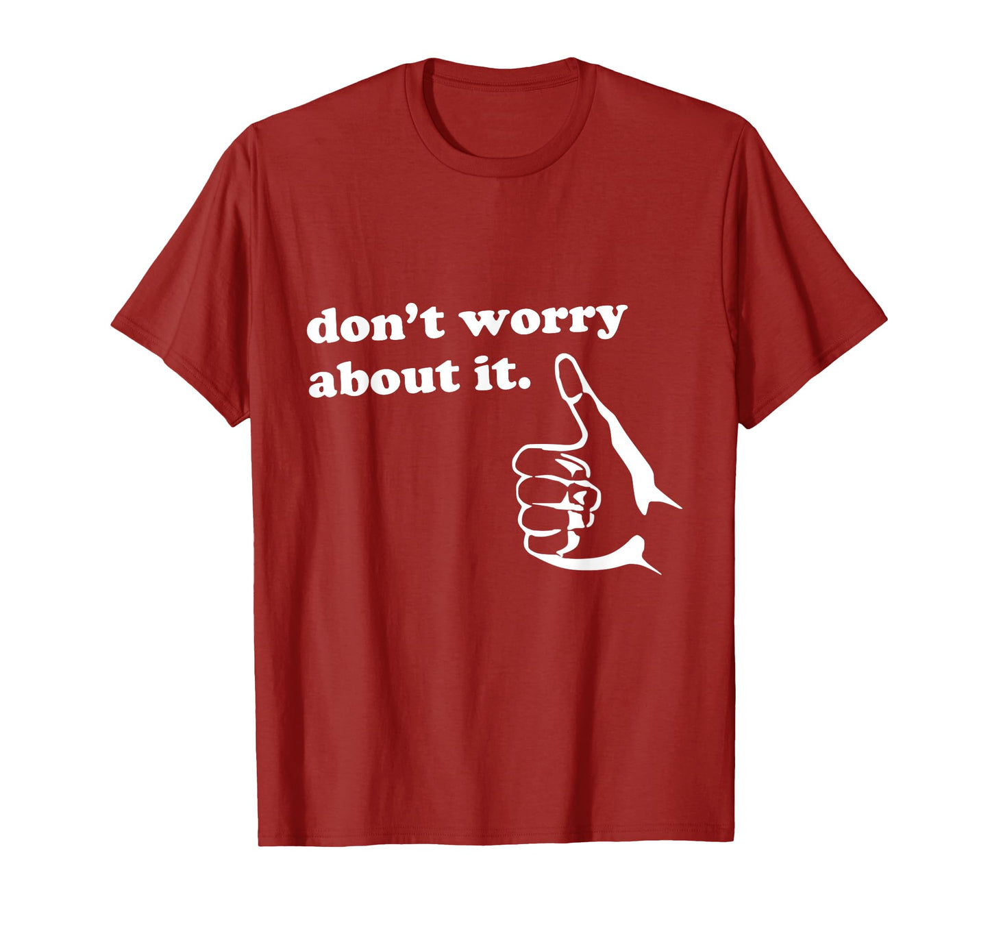 Don't Worry About It Shirt Men Women Kids | Positive Message T-Shirt