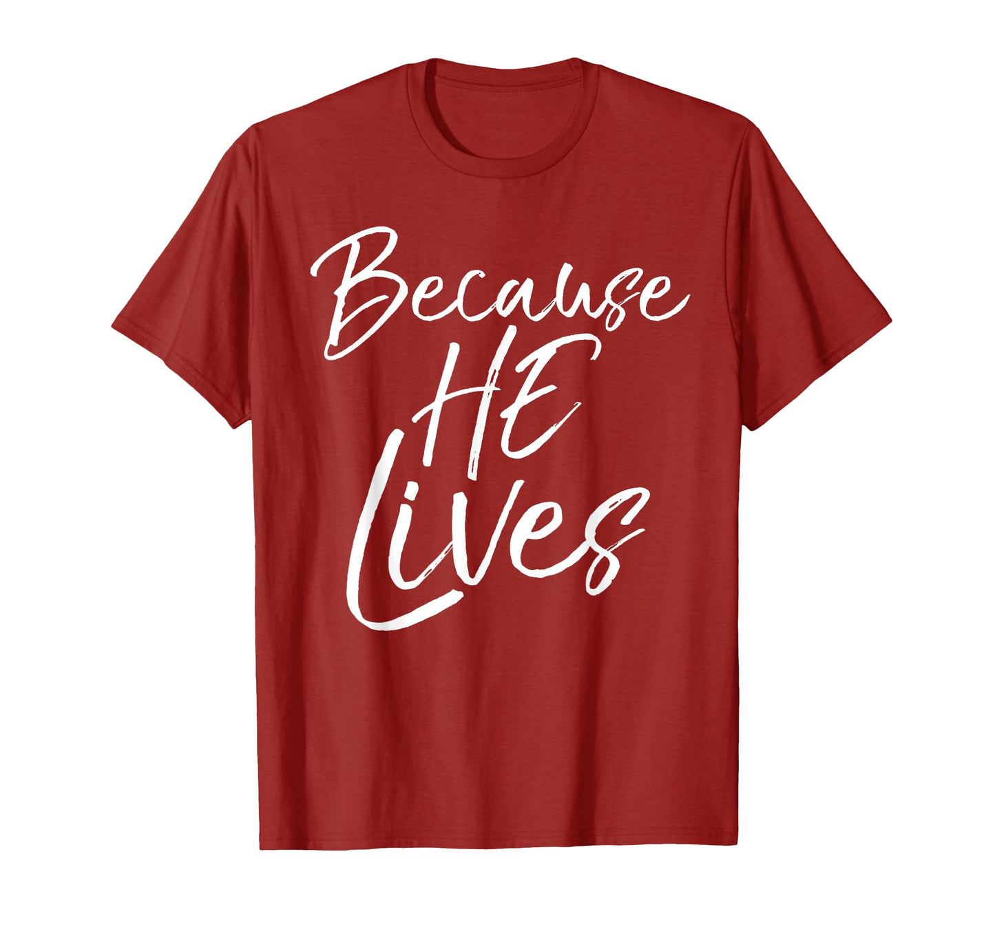 Because He Lives Shirt Vintage Christian Resurrection Tee T-Shirt