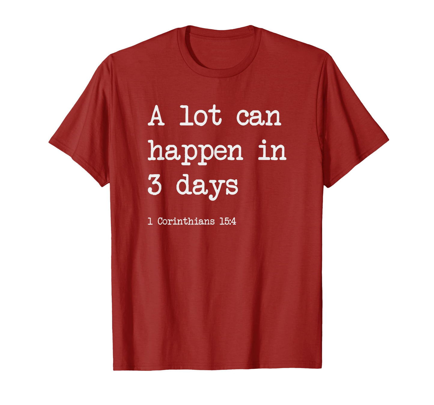 A Lot Can Happen in 3 Days - Christian Gifts - Funny Easter T-Shirt