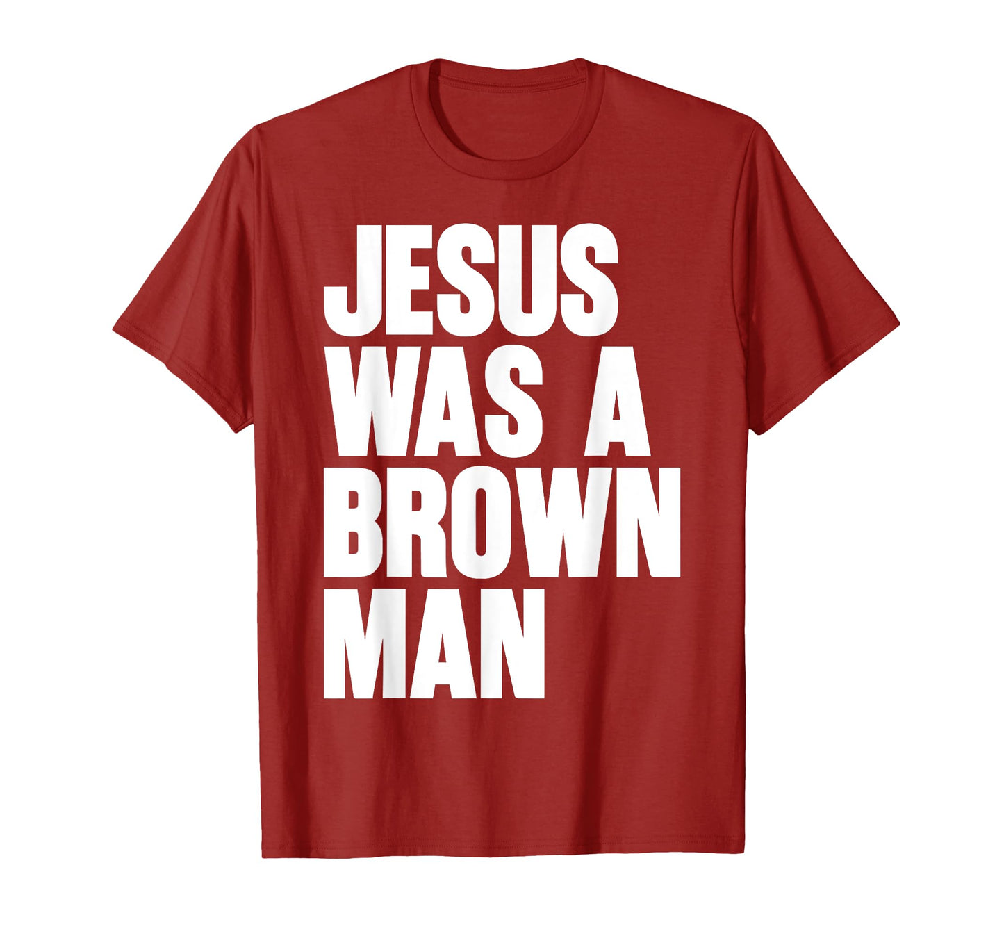 Jesus Was A Brown Man Christian Christ Follower Cute Funny T-Shirt