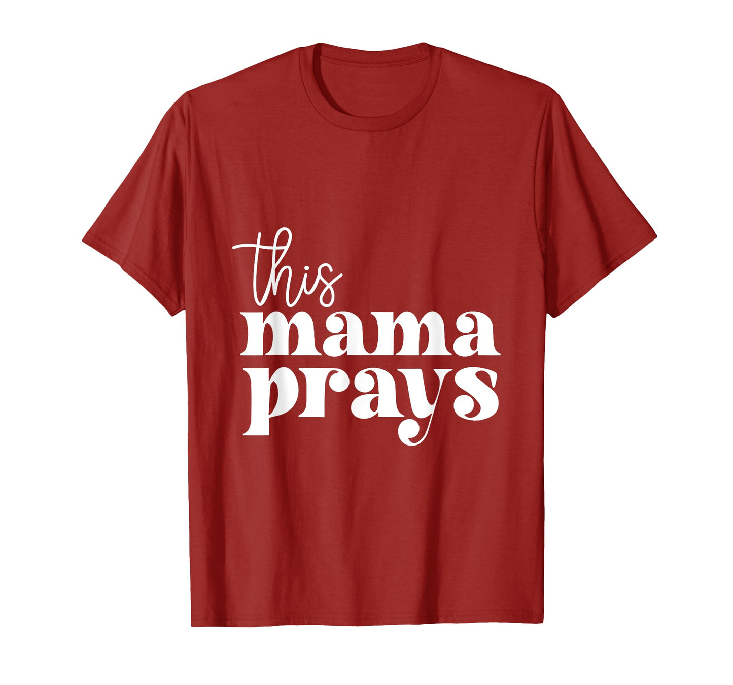 This Mama Prays Praise And Worship Mothers Day Christian Mom T-Shirt