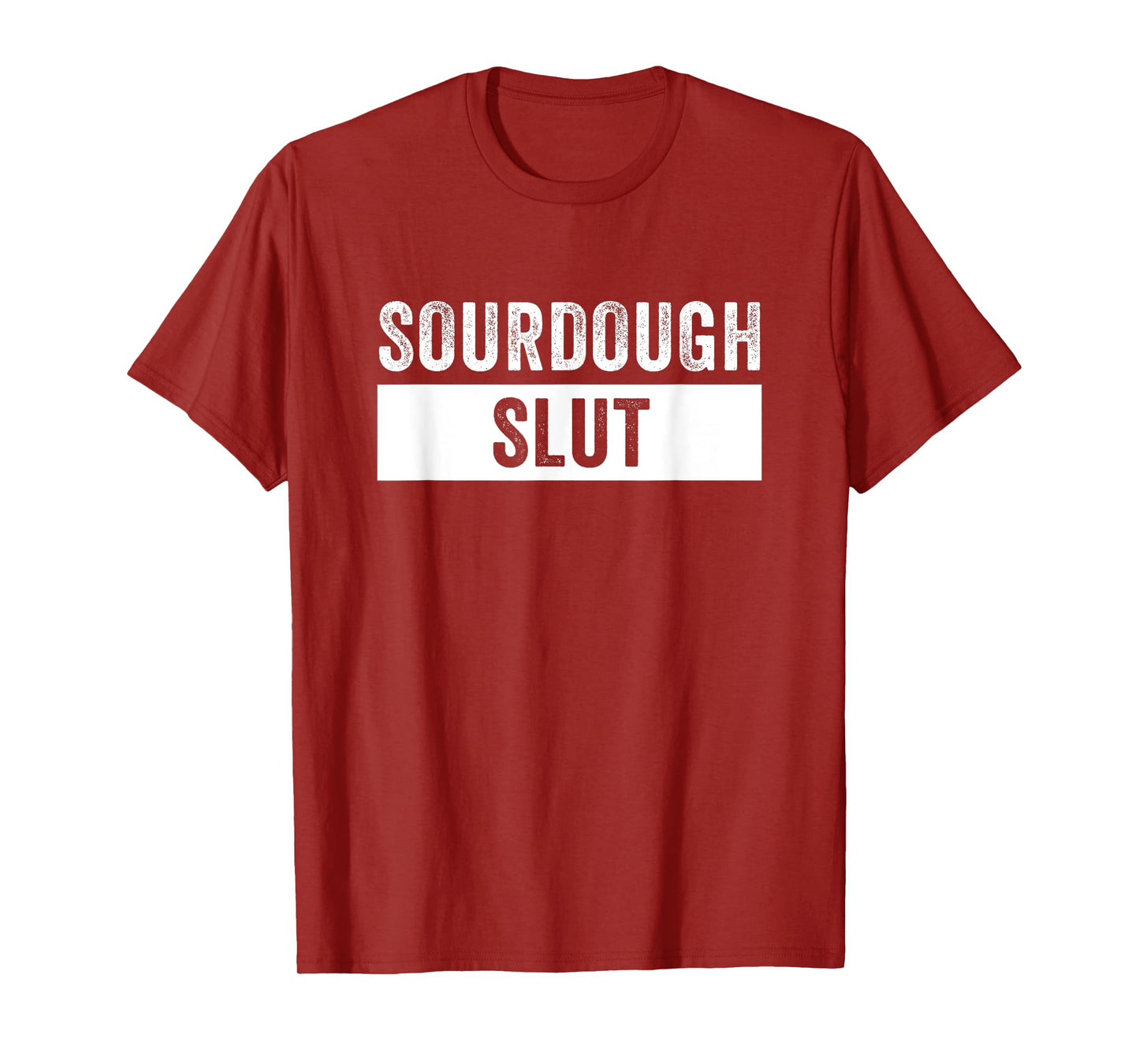 Sourdough Slut Funny Sourdough Lover T-Shirt