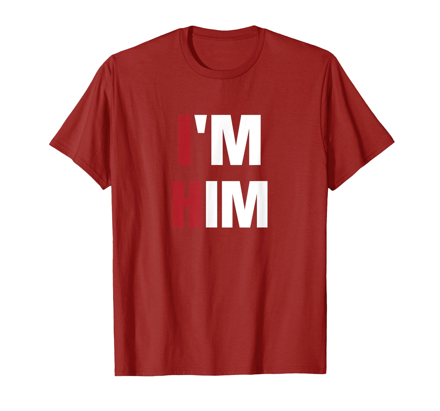 I'm Him - Prayed for a man like him Christian T-Shirt
