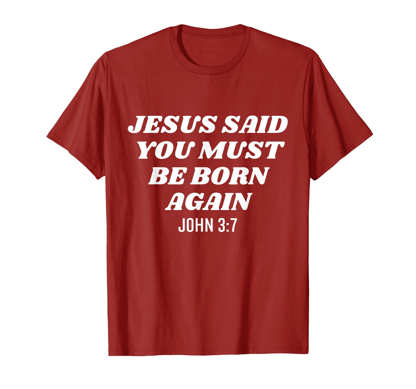 Jesus Said You Must Be Born Again Bible Religious Christian T-Shirt