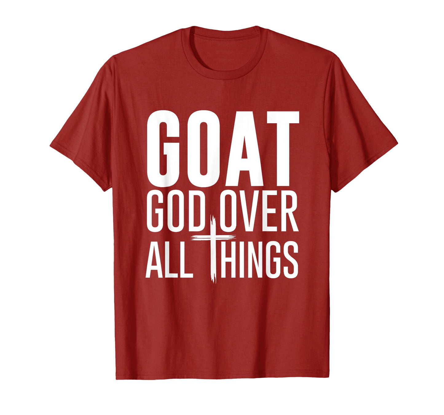 God Over All Things G.O.A.T Christian Bible Church Faith God T-Shirt