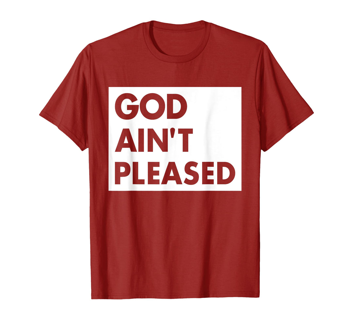 God Aint Pleases Christian Funny Saying Jesus Religion T-Shirt