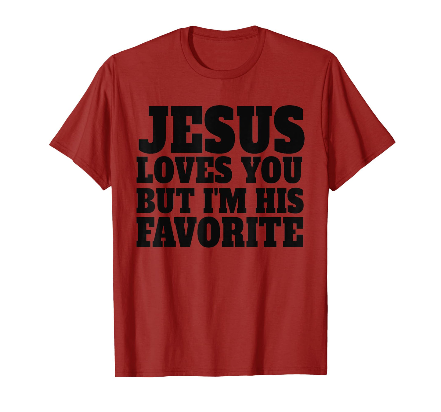 Jesus Loves You But I'm His Favorite Retro Funny Christian T-Shirt
