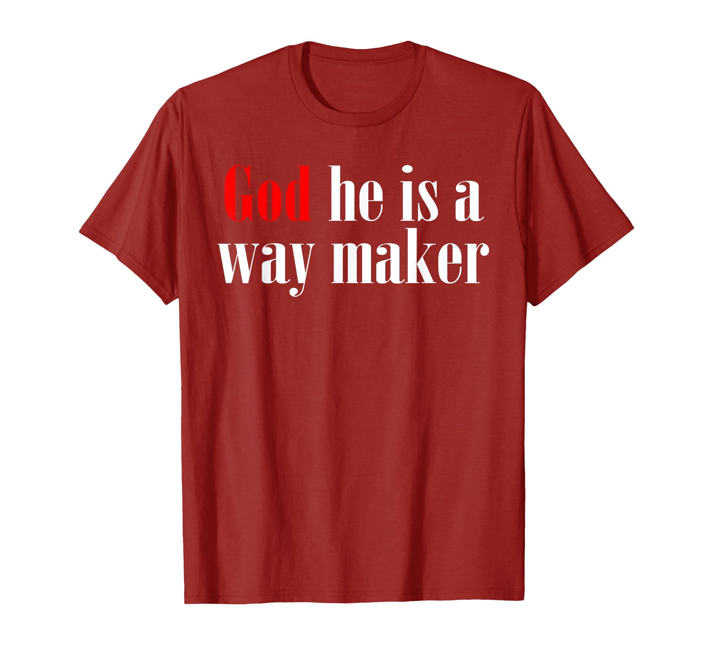 God He Is A Way Maker T-Shirt