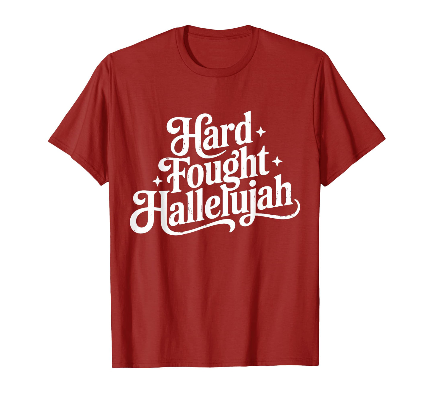 Hard Fought Hallelujah Christian Faith Church Design T-Shirt