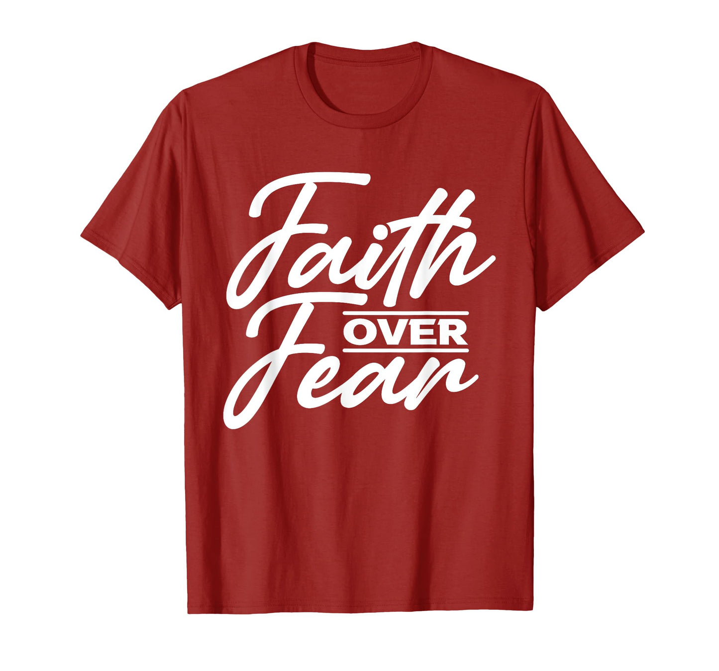 Faith Over Fear Christian God Jesus Faith Christianity T-Shirt