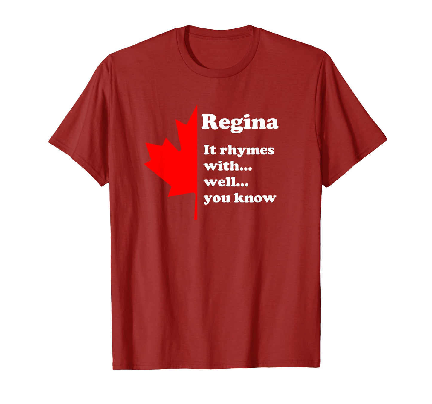 Regina Saskatchewan pronunciation funny Canadian gag gift T-Shirt