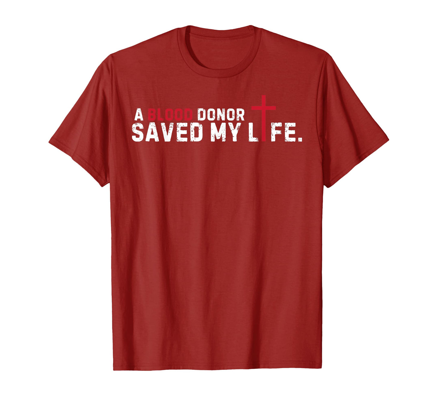 A Blood Donor Saved my live Christian Cross Blood Donor T-Shirt