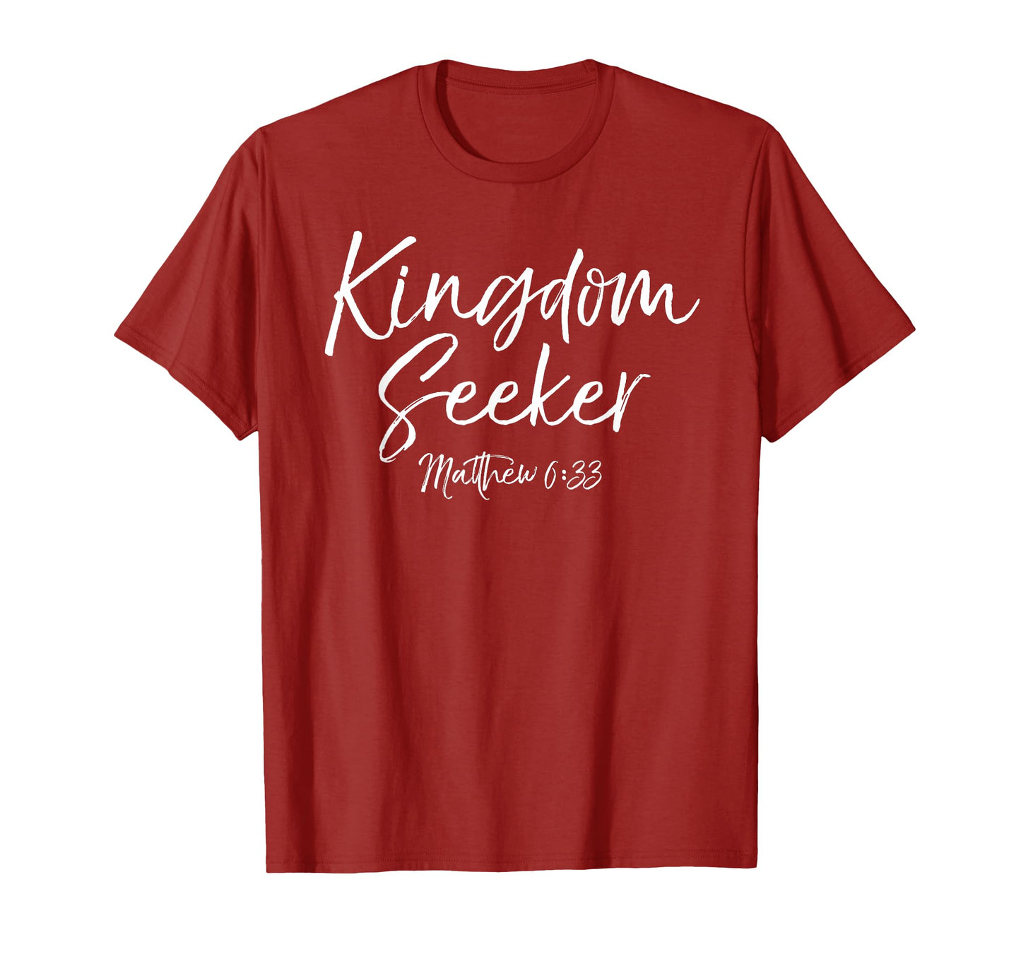 Matthew 6:33 Christian Bible Verse Quote Gift Kingdom Seeker T-Shirt