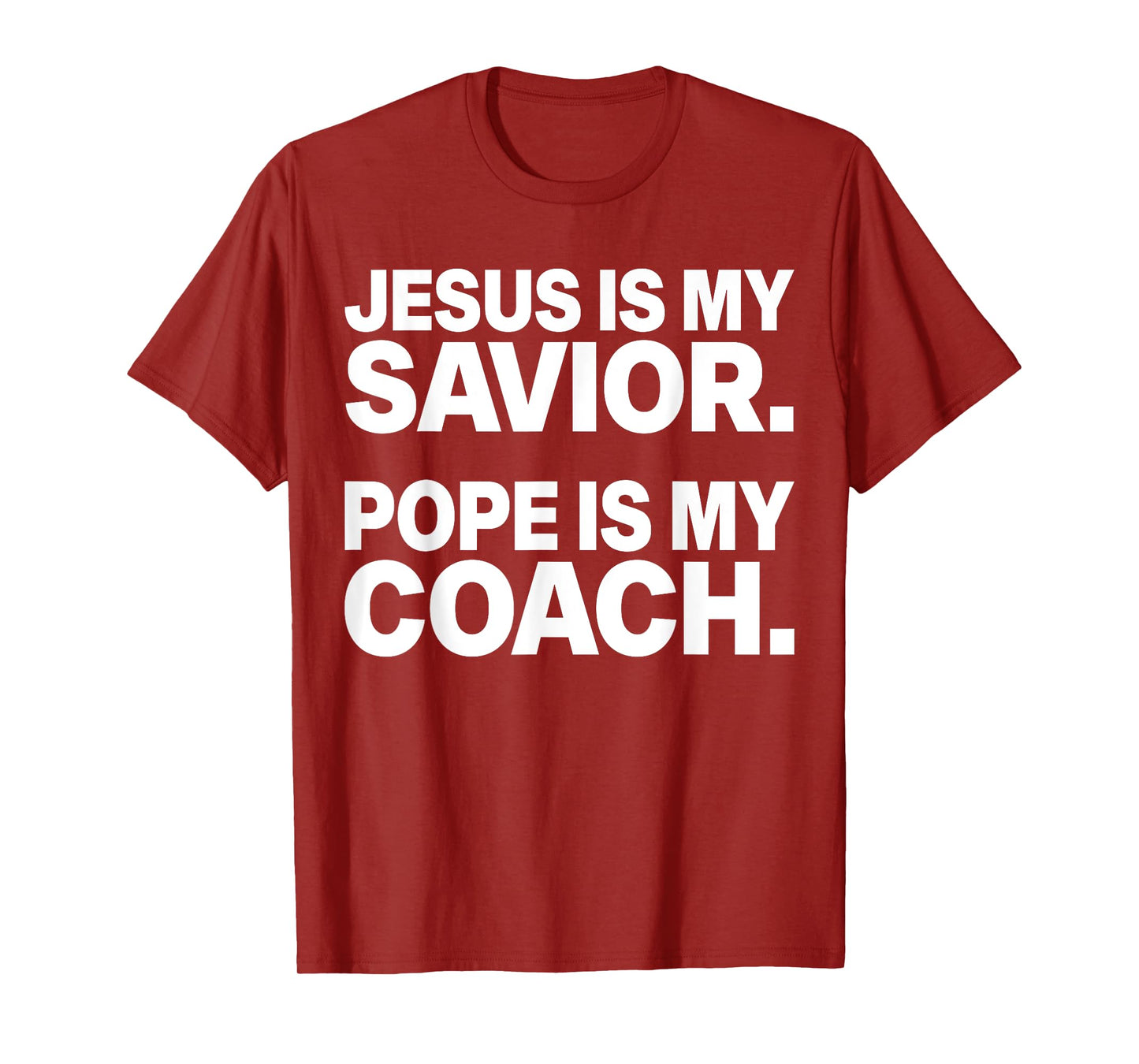 Jesus Is My Savior Pope Is My Coach Funny Christian Quote T-Shirt
