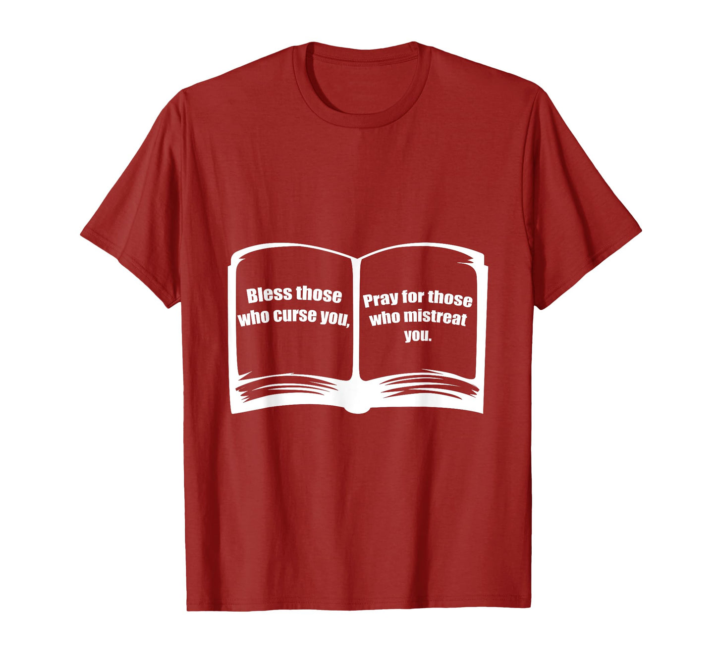 Bless Those Pray For Those Who Curse You Catholic Or Pastor T-Shirt