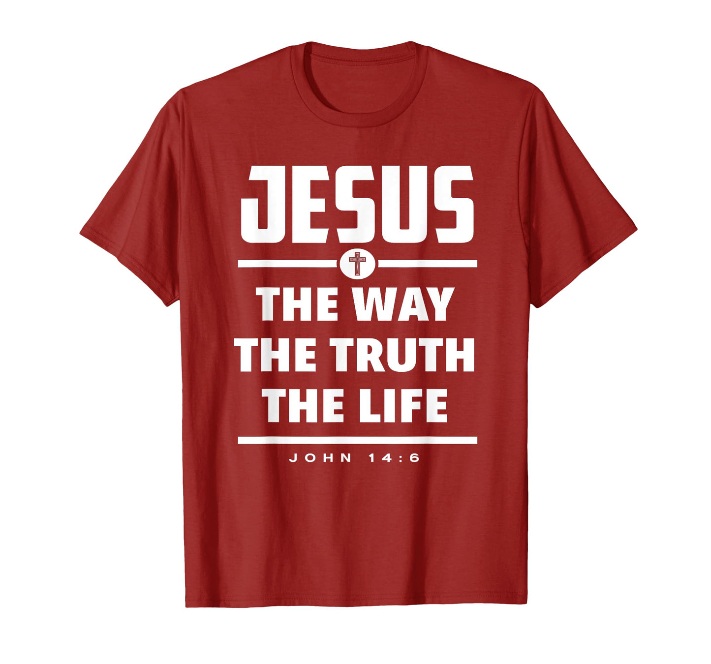 Jesus The Way The Truth The Life Bible Verse Jesus T-Shirt
