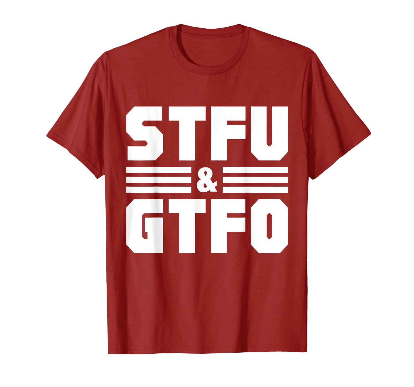 STFU & GTFO Sarcastic Humor Joke T-Shirt