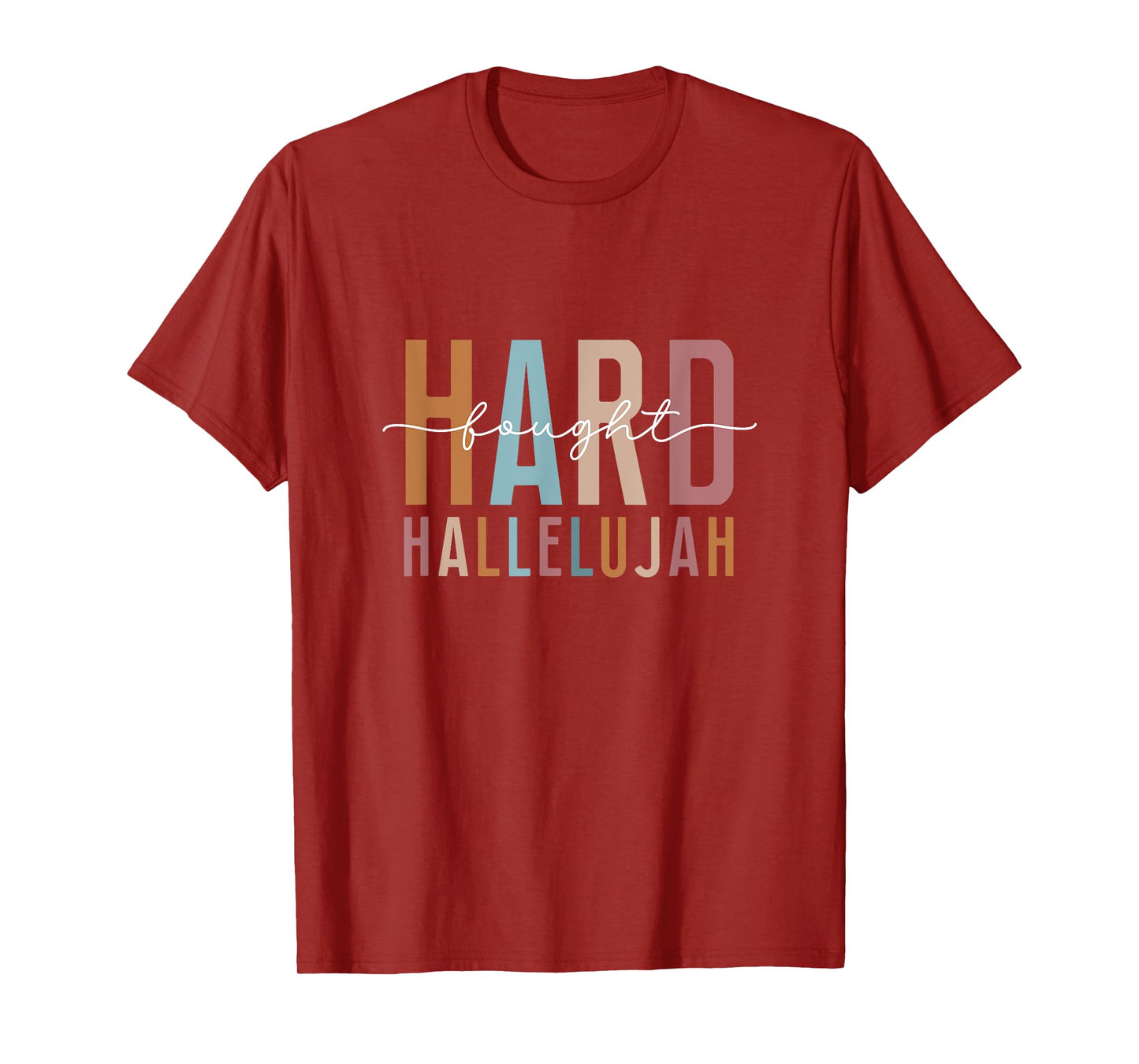 Hard Fought Hallelujah God Faith Jesus T-Shirt
