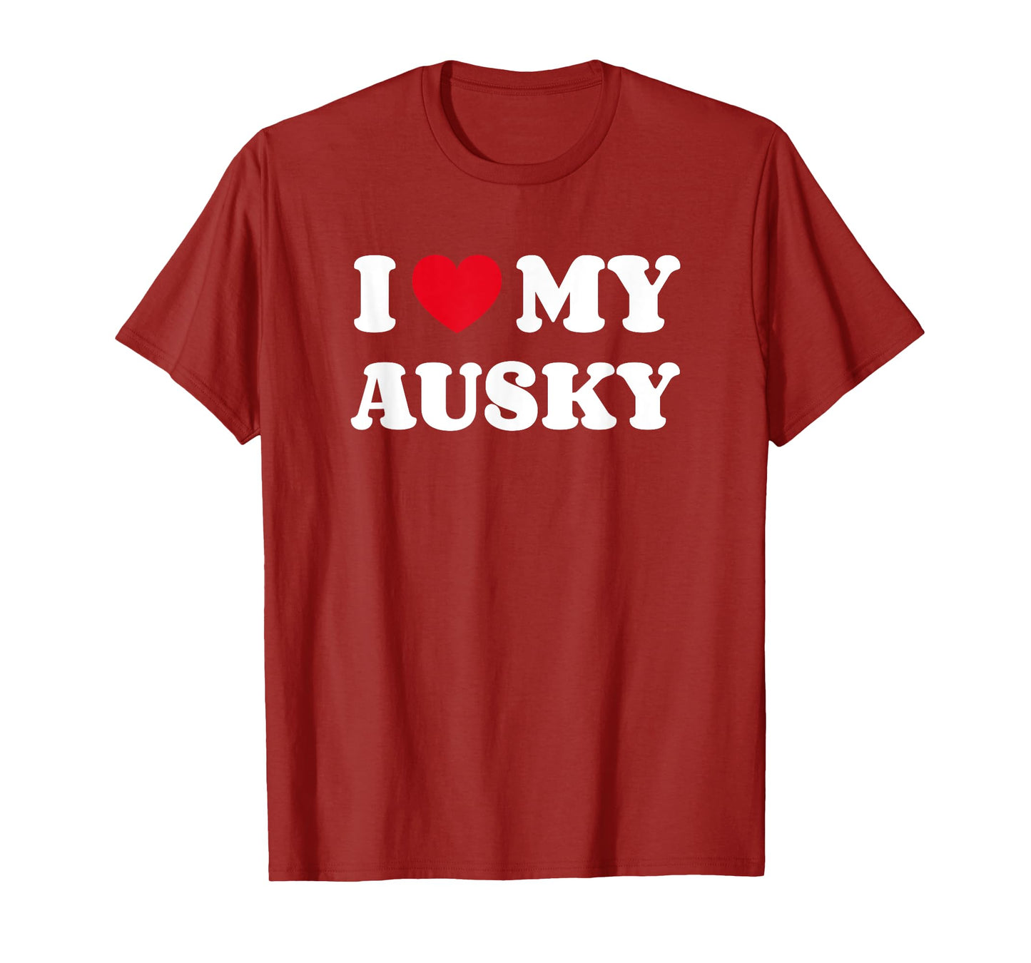 Australian Cattle Dog Siberian Husky Mix I Love My Ausky T-Shirt for Men Women Kids