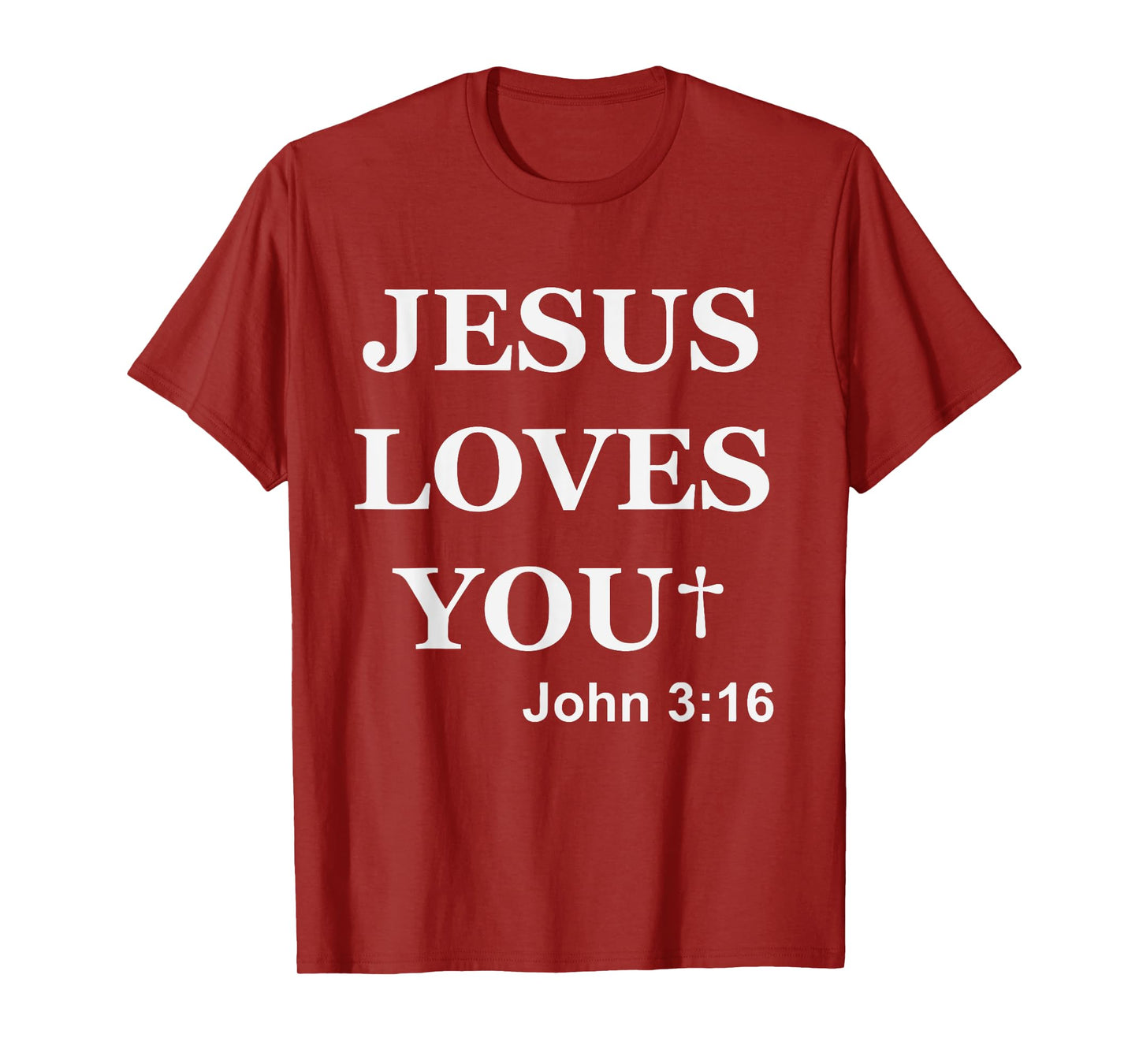 Jesus Loves You John 3 16 For So God Loved The World T-Shirt