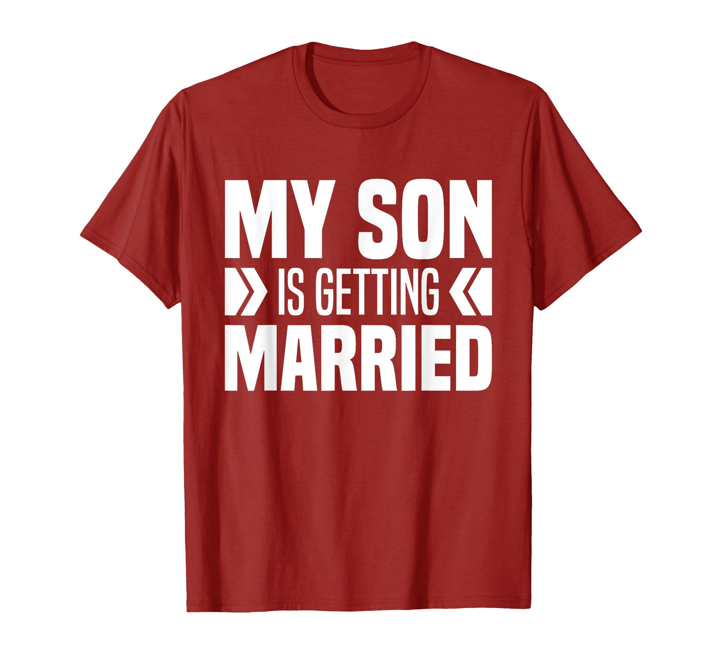 My Son Is Getting Married Father And Mother Of Groom Parents T-Shirt