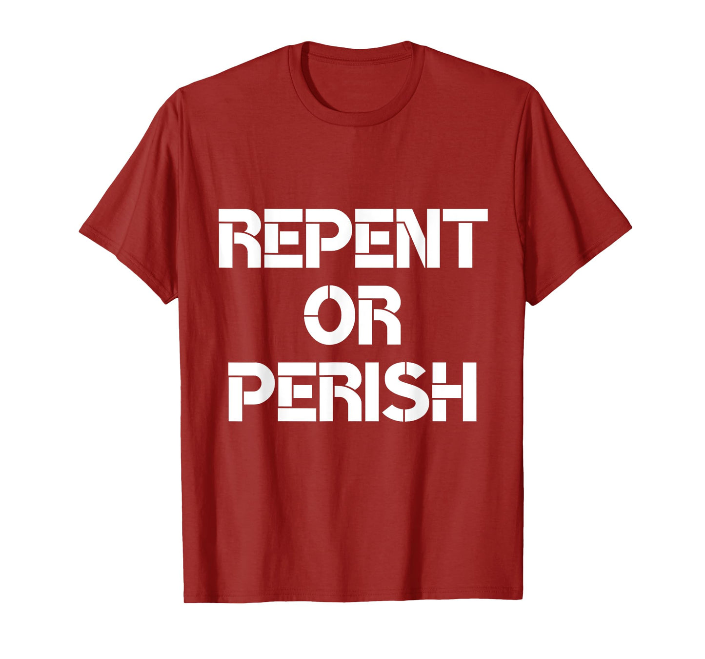 Repent Or Perish Bible Scripture Verses Christian Quote T-Shirt