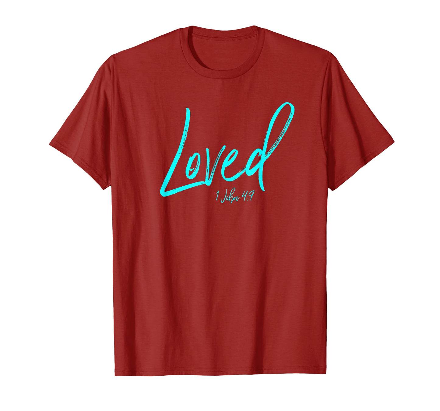 I Am Loved Shirt John 4:9 Christian Christ Esteem Identity