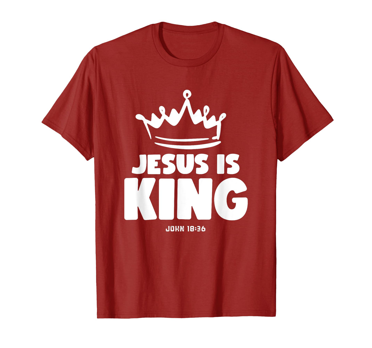 Jesus is King Christian Faith Christ the Lord John 18:36 T-Shirt
