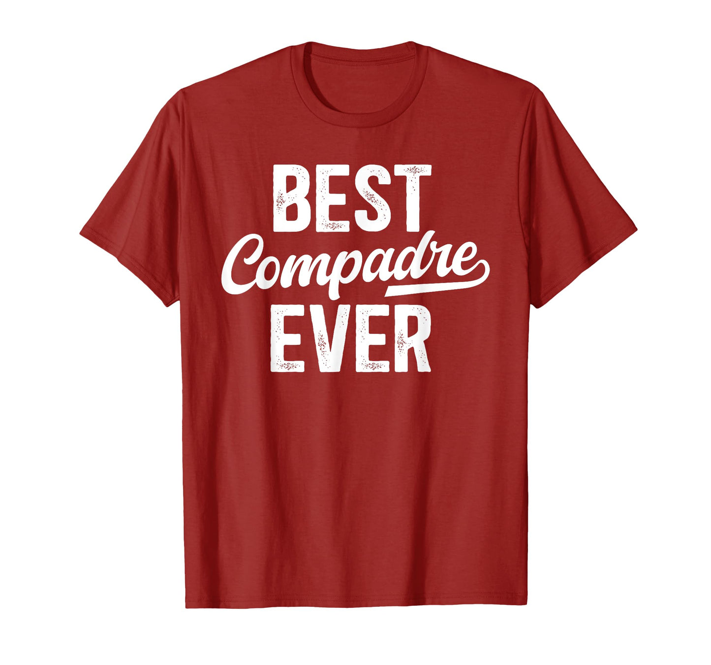 Best Compadre Ever Spanish Compadre T-Shirt